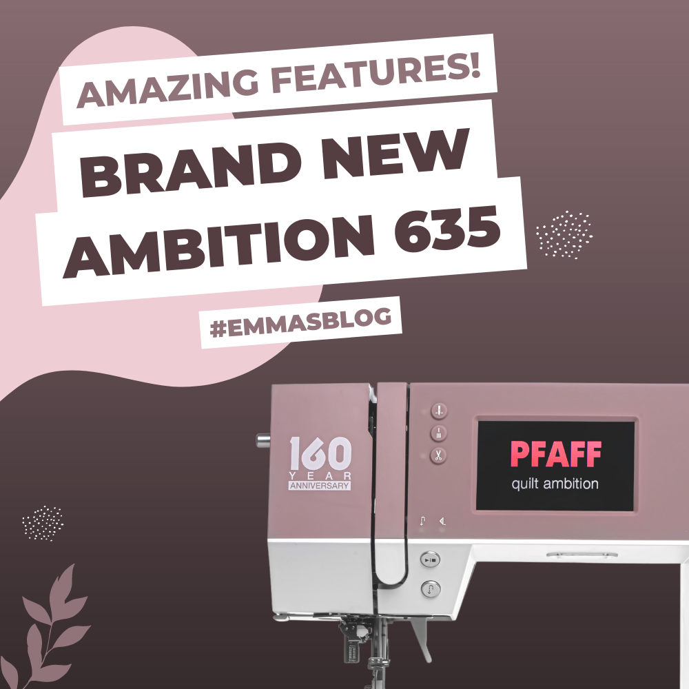 Things I love about the NEW Pfaff ambition 635!