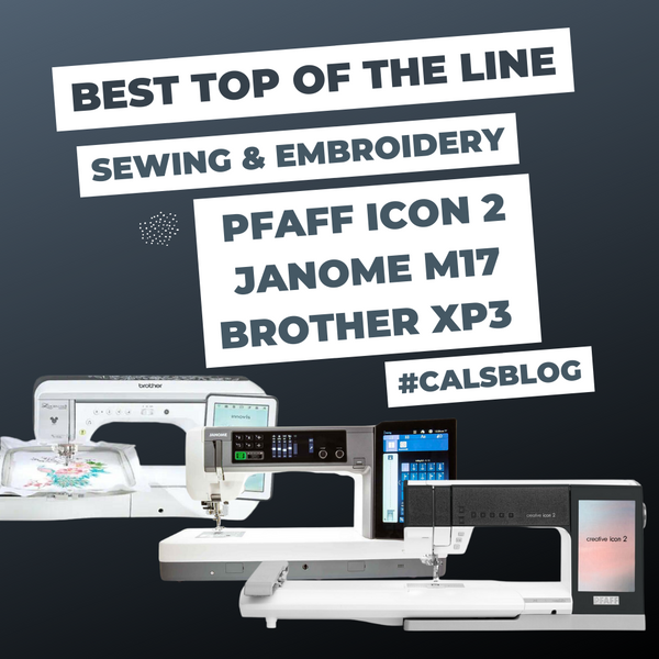 Which Top of the Line sewing & embroidery machine is best? Pfaff icon 2 vs Brother XP3 vs Janome M17